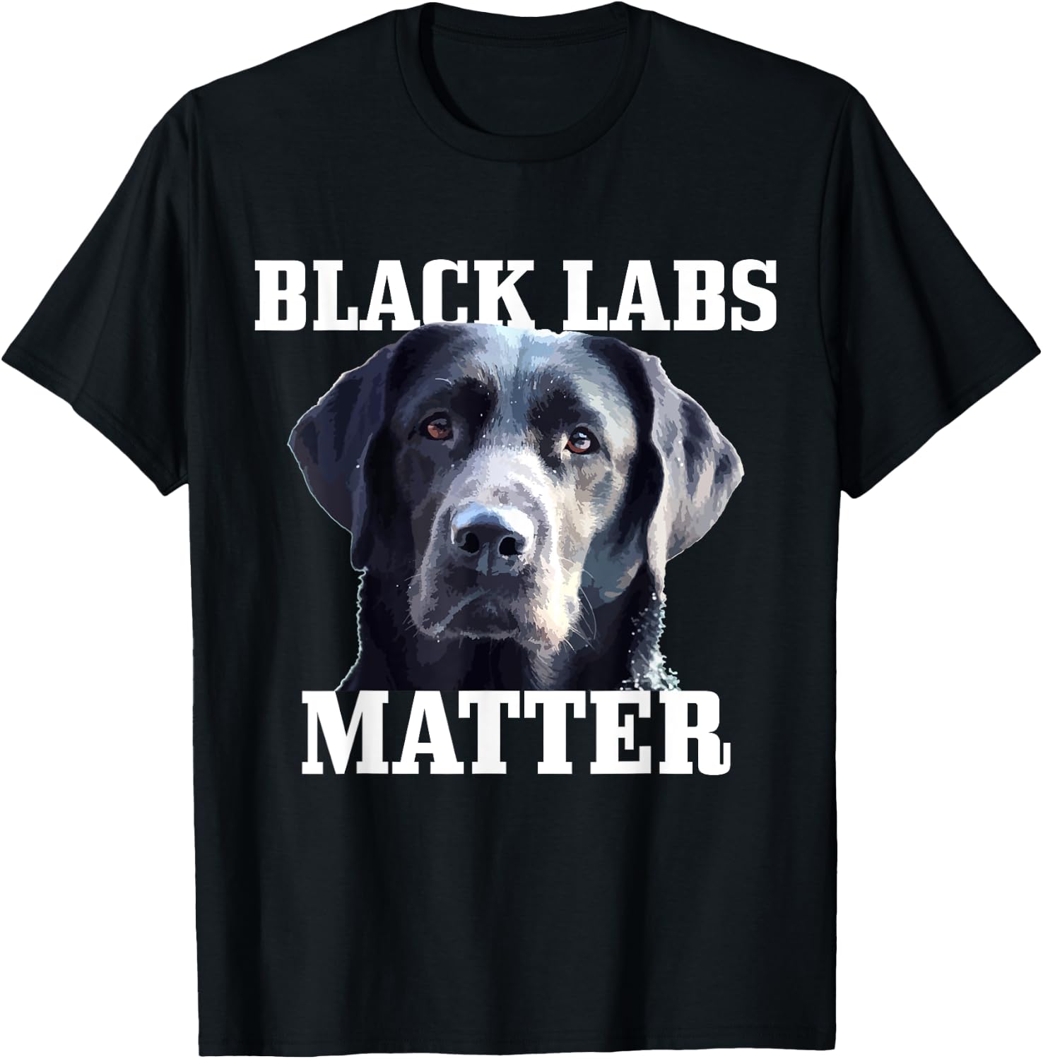 Black Labs Matter Labrador Retriever Mom Dad Dog Lover Funny Men Women Kids T-Shirt - T-Shirt | Black