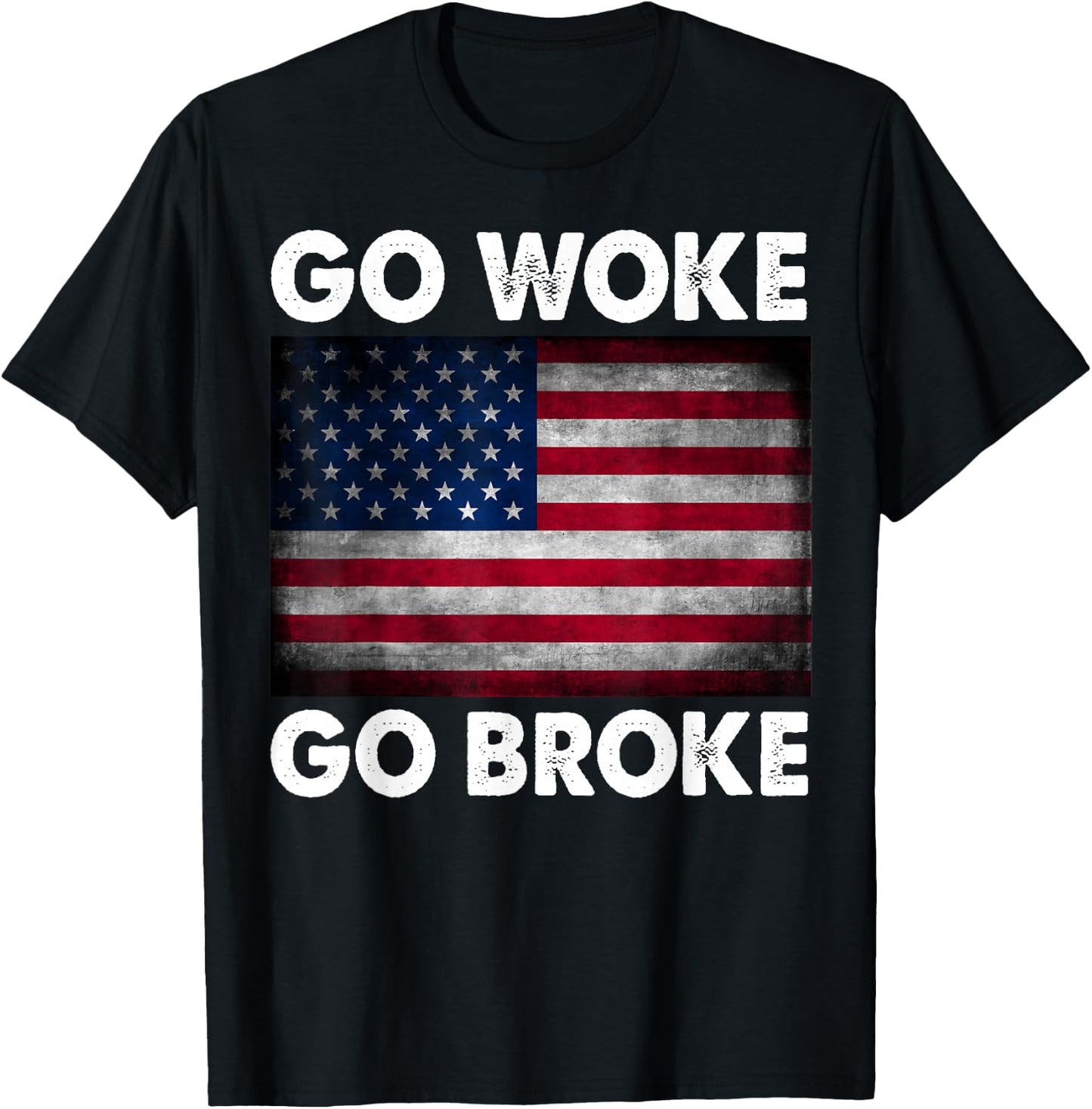 Go Woke Go Broke T-Shirt - T-Shirt | Black