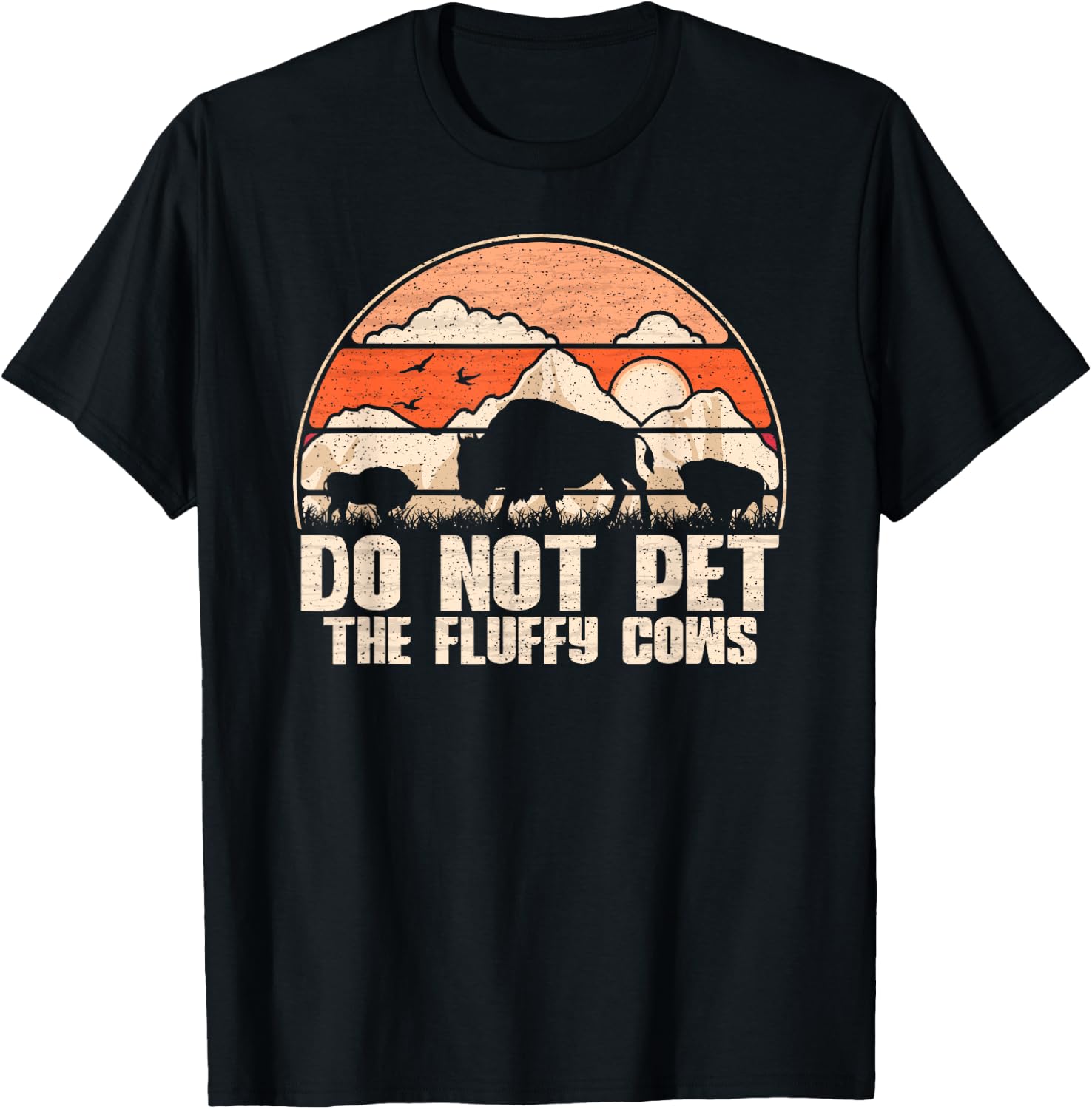 Do Not Pet The Fluffy Cows - Retro Bison / Vintage Buffalo T-Shirt - T-Shirt | Black