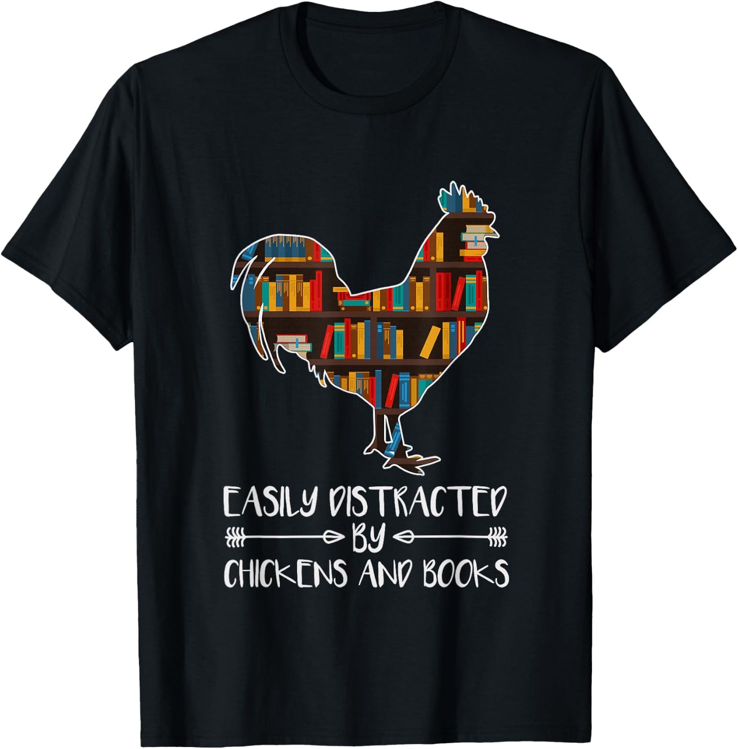 Chicken Book Lover - Easily Distracted By Chickens And Books T-Shirt - T-Shirt | Black