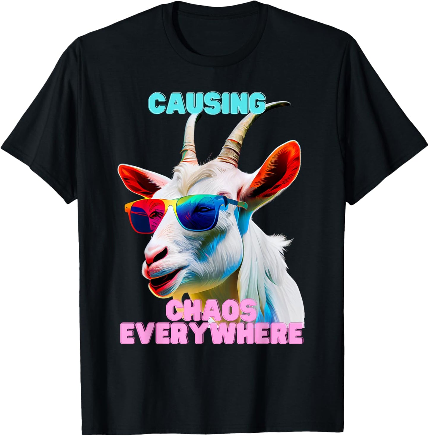 Causing Chaos Everywhere, exciting, Funny and Crazy Goat T-Shirt - T-Shirt | Black