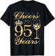 Cheers to 95 Years, 95th Queen's Birthday, 95 Years Old T-Shirt - T-Shirt | Black