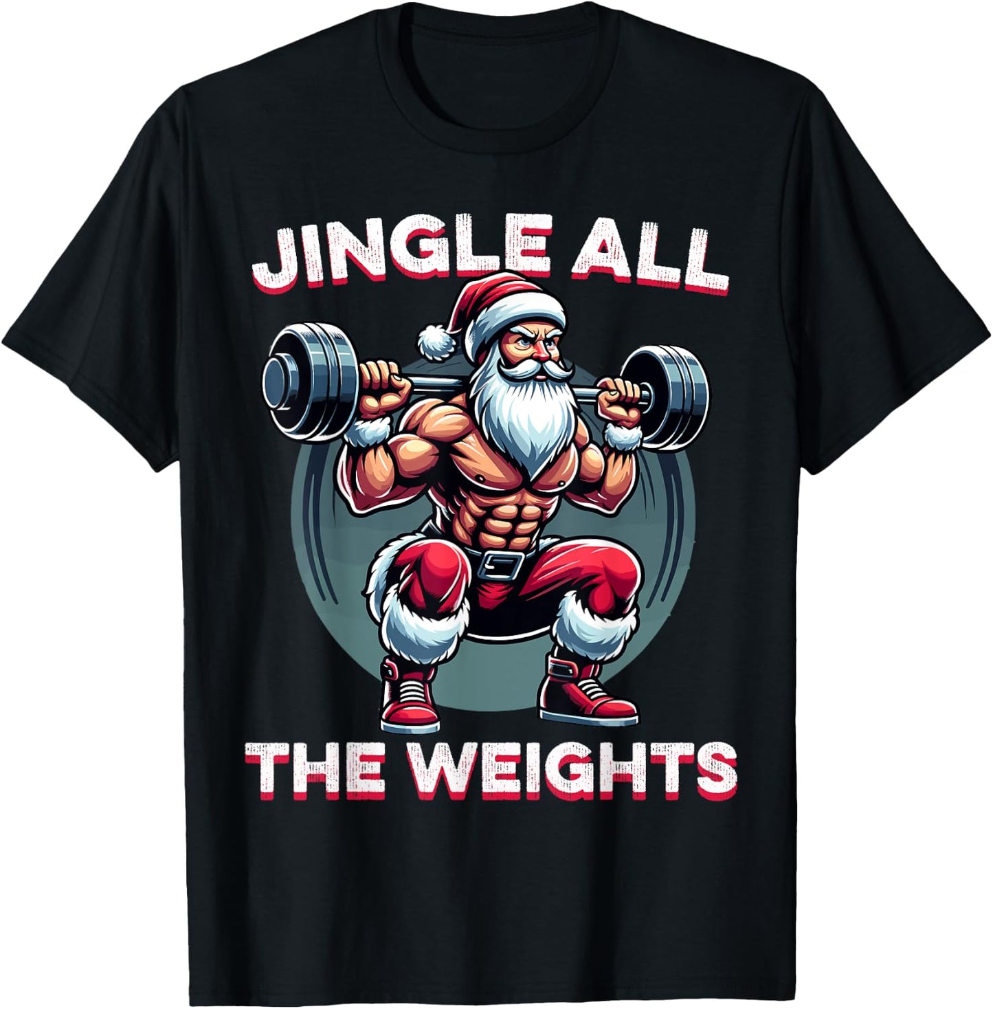 Jingle All The Weights Santa Weightlifting Christmas Fitness T-Shirt - T-Shirt | Black