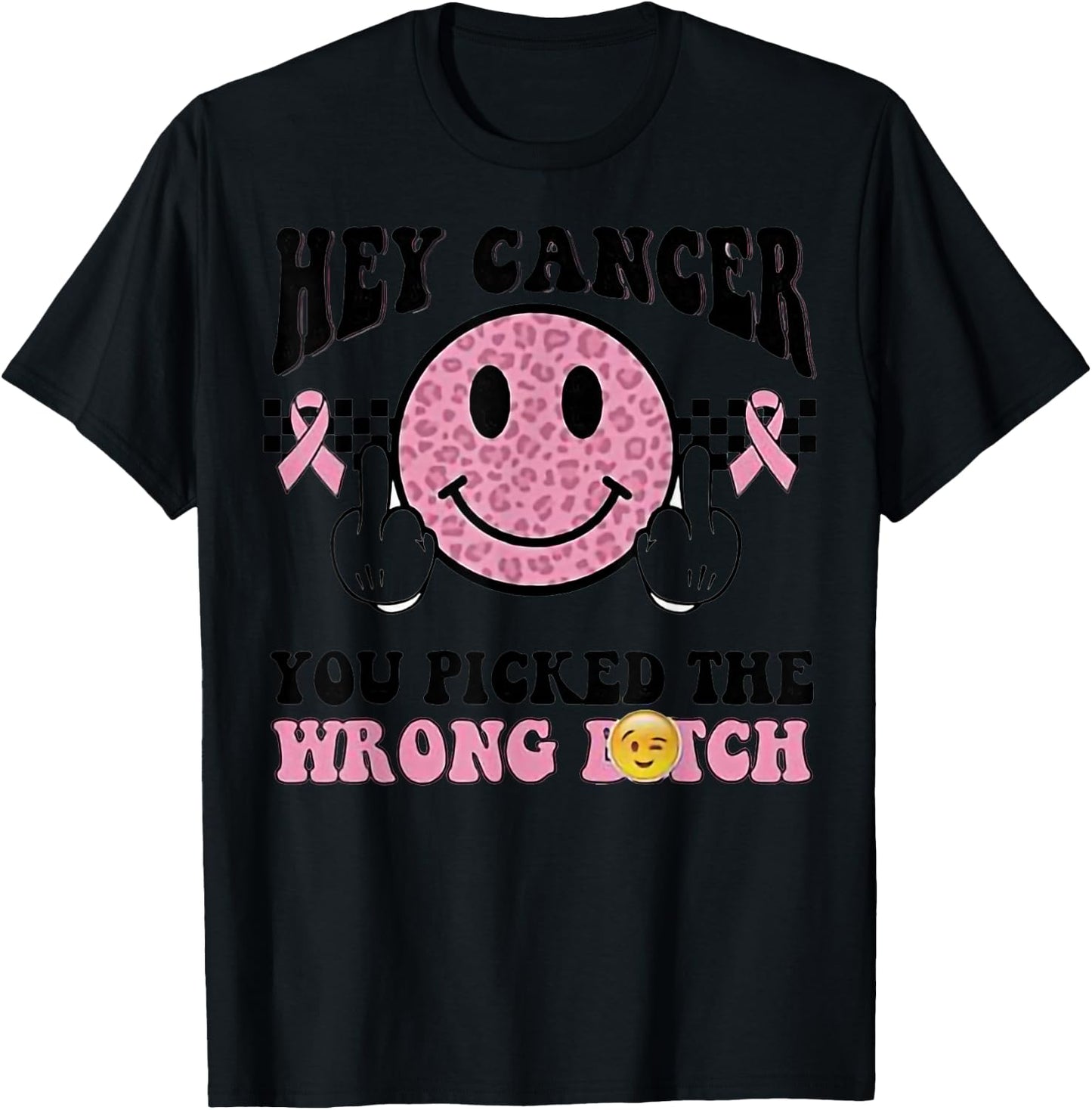Hey Cancer You Picked Wrong Bitch Breast Cancer Awareness T-Shirt - T-Shirt | Black