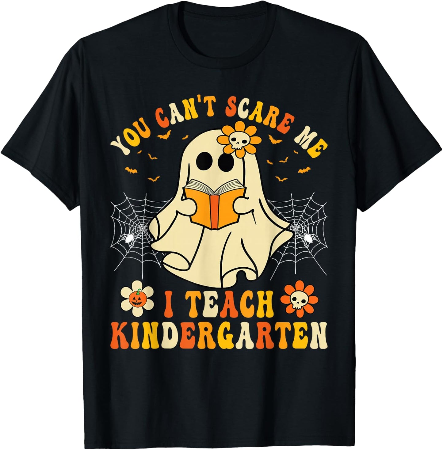 You Can't Scare Me I Teach Kindergarten Halloween Teacher T-Shirt - T-Shirt | Black
