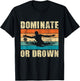 Dominate Or Drown - Retro Vintage Water Polo Player Goalie T-Shirt - T-Shirt | Black