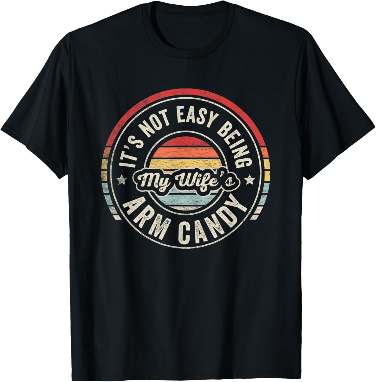 Vintage Retro It's Not Easy Being My Wifes Arm Candy Husband T-Shirt - T-Shirt | Black
