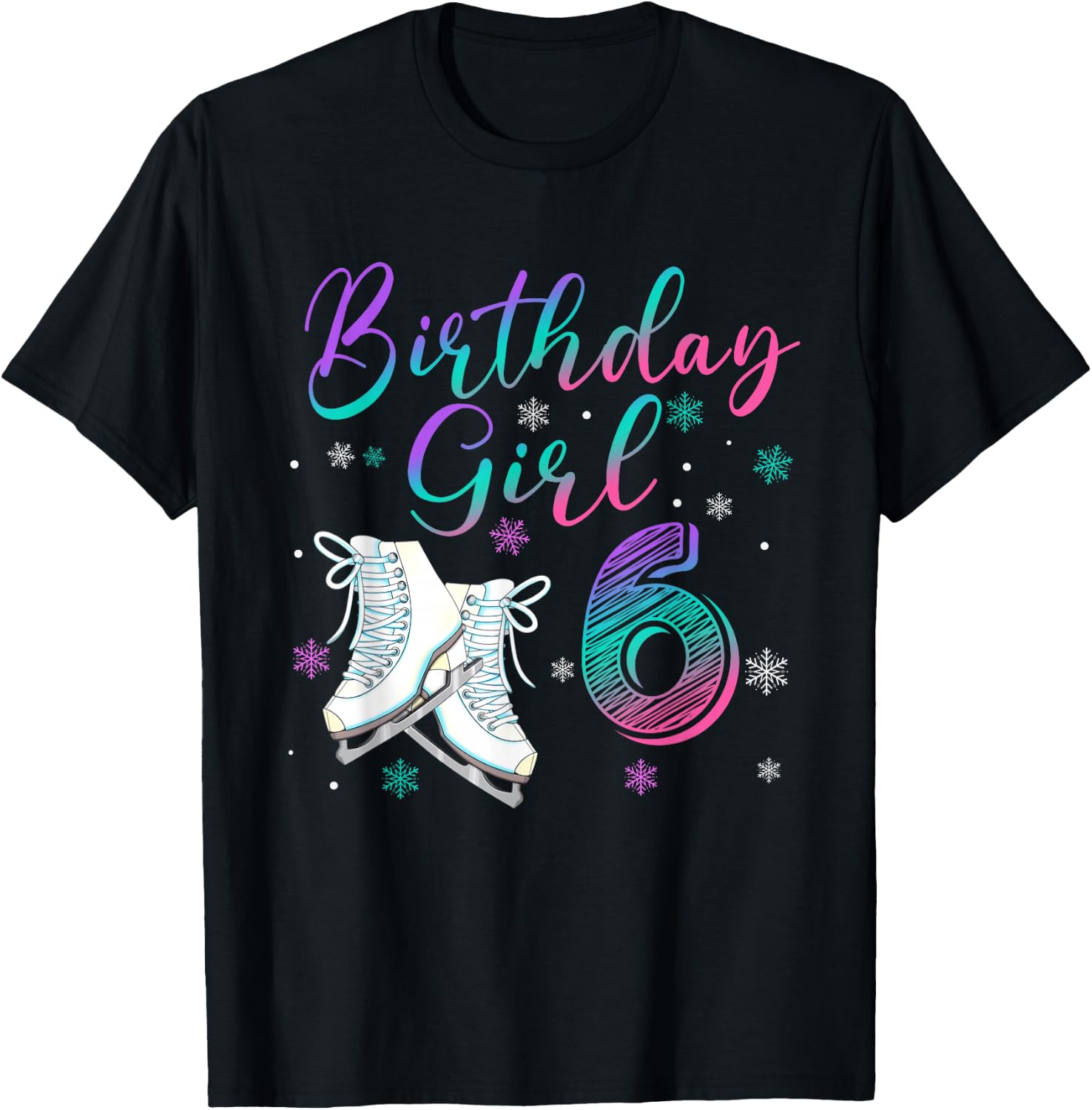 Ice Skating Rolling 6 Year Old 6th Birthday Girl Party T-Shirt - T-Shirt | Black