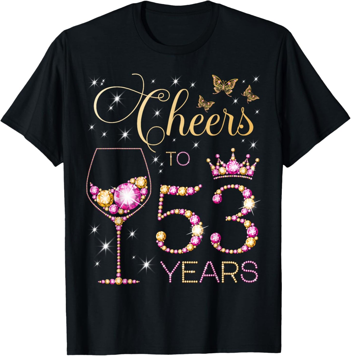 Cheers to 53 Years Old 53rd Birthday Party Women 53rd Bday T-Shirt - T-Shirt | Black