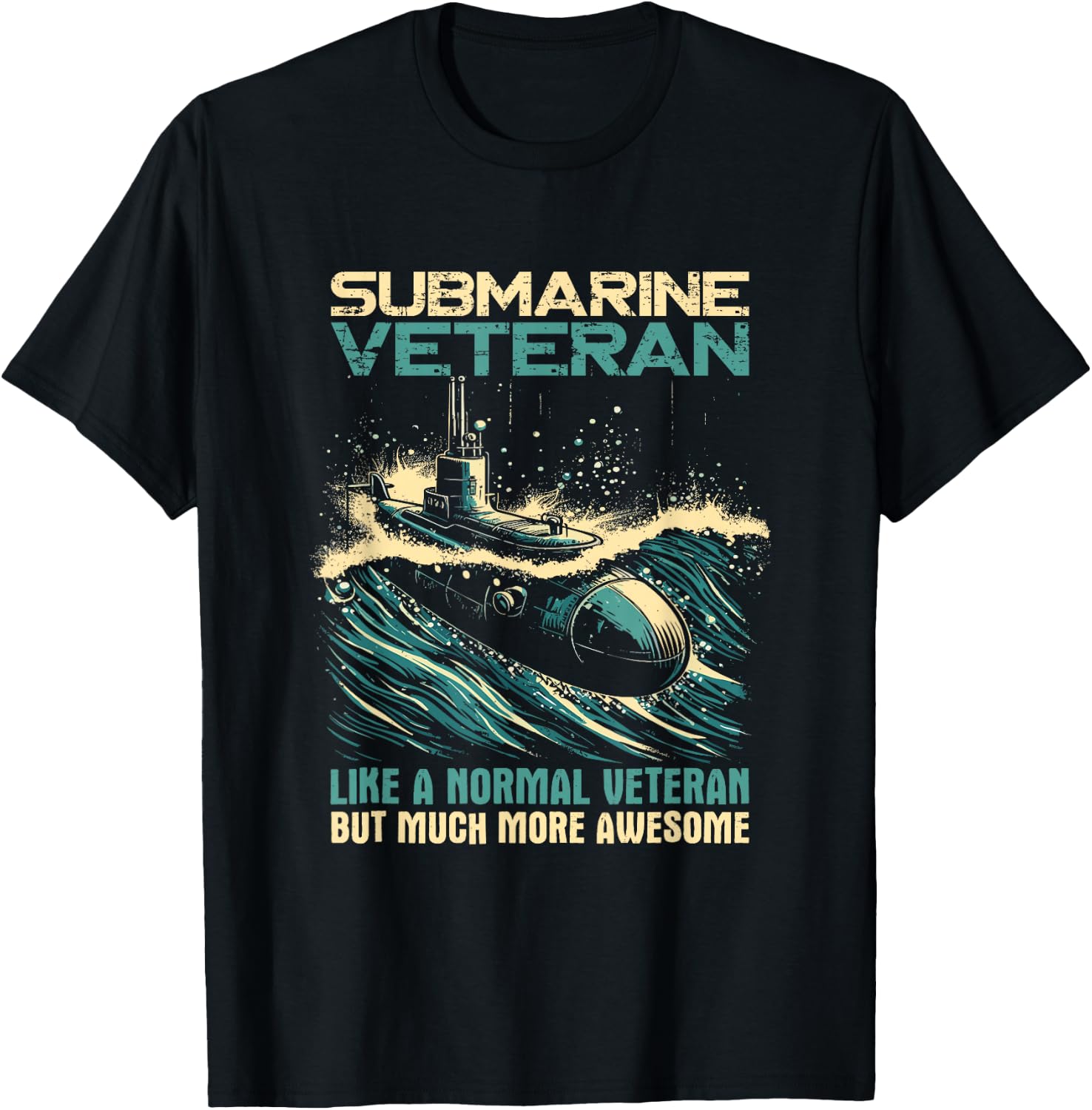 Submarine Veteran Like Normal Veteran But Much More Awesome T-Shirt - T-Shirt | Black