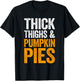 Thick Thighs And Pumpkin Pies Shirt Adult Men Women Kids T-Shirt - T-Shirt | Black