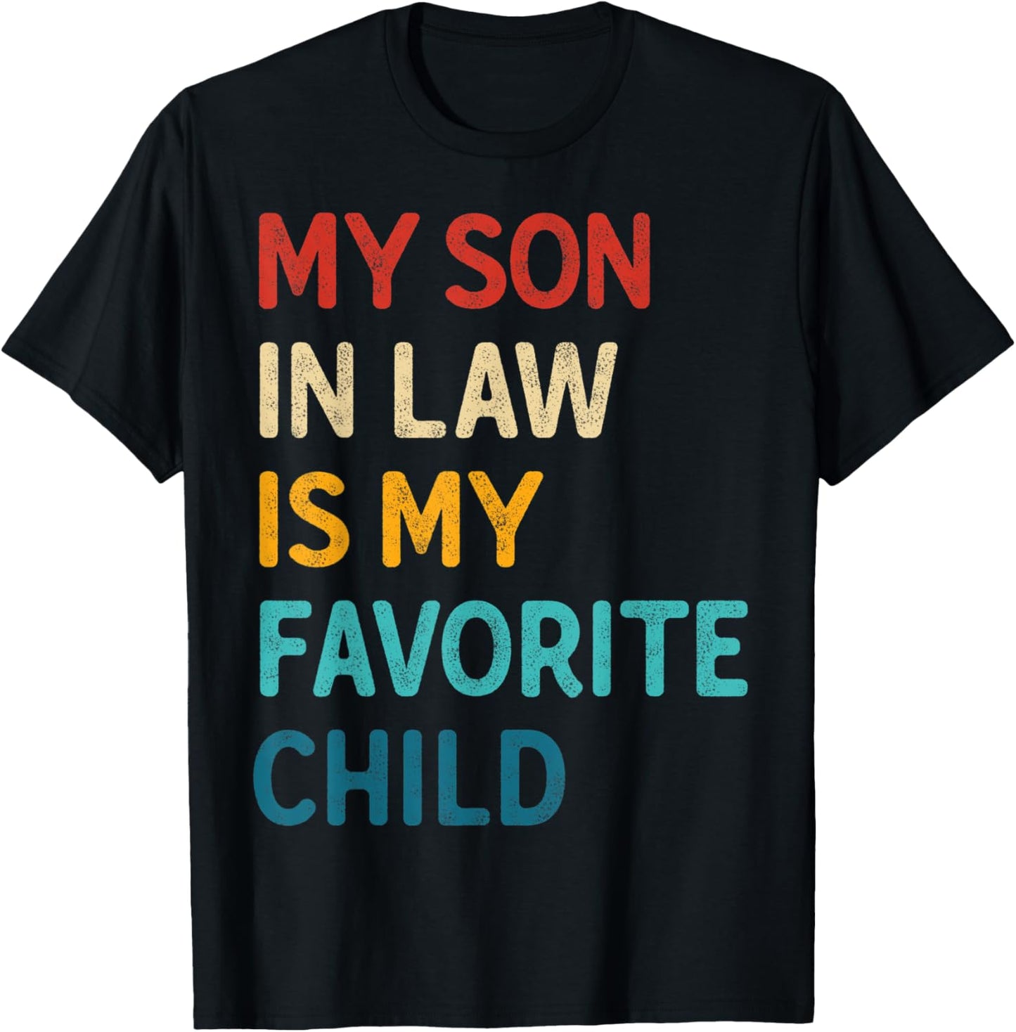 My Son In Law Is My Favorite Child gifts for mother-in-law T-Shirt - T-Shirt | Black