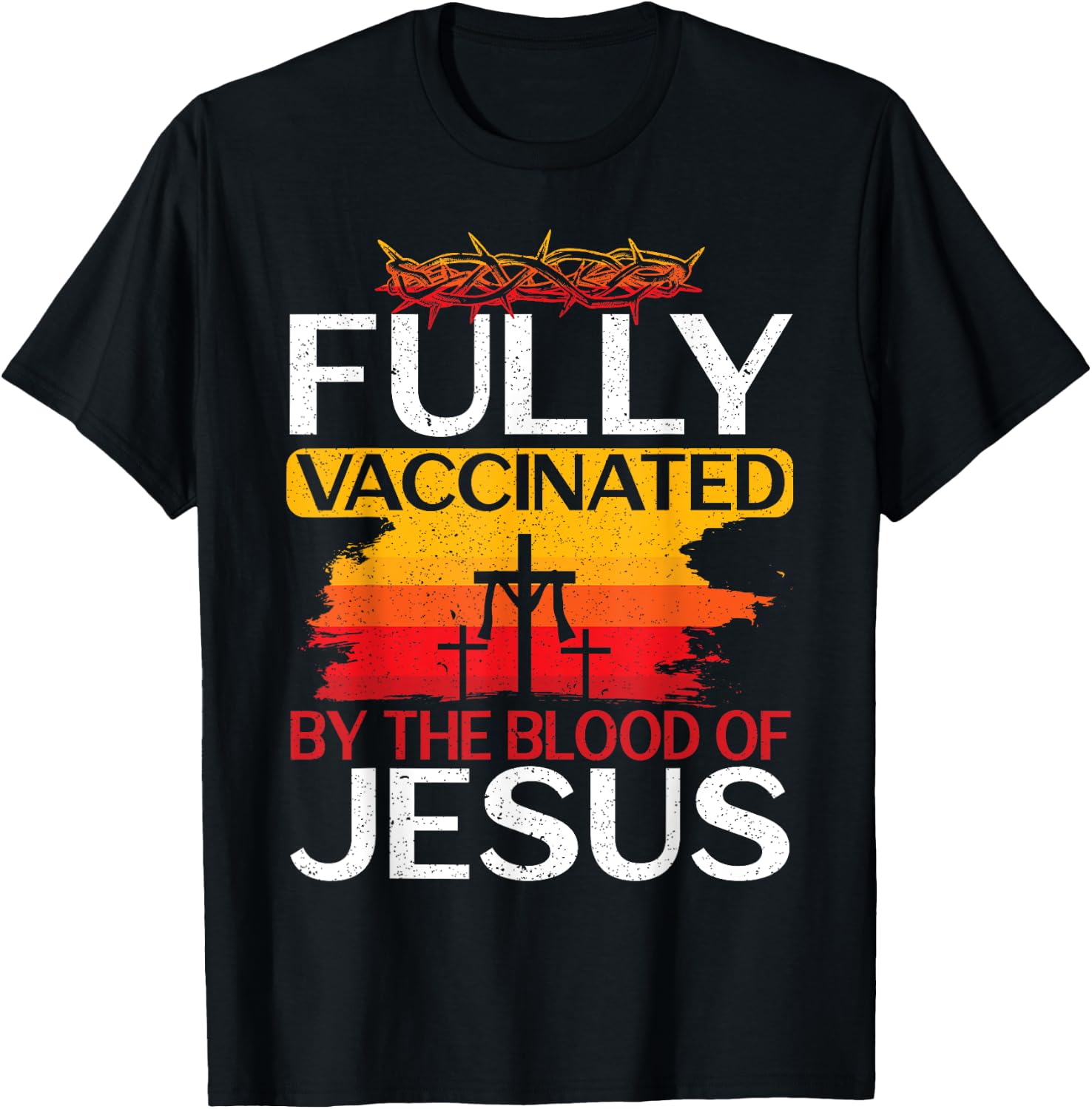 Fully Vaccinated By The Blood Of Jesus Gift a For Jesus T-Shirt - T-Shirt | Black