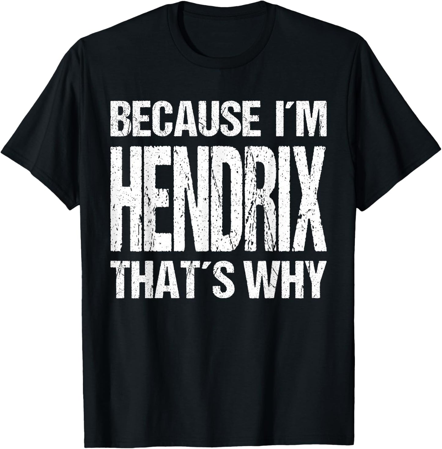 Because I'm Hendrix That's WHY Fun T-Shirt - T-Shirt | Black