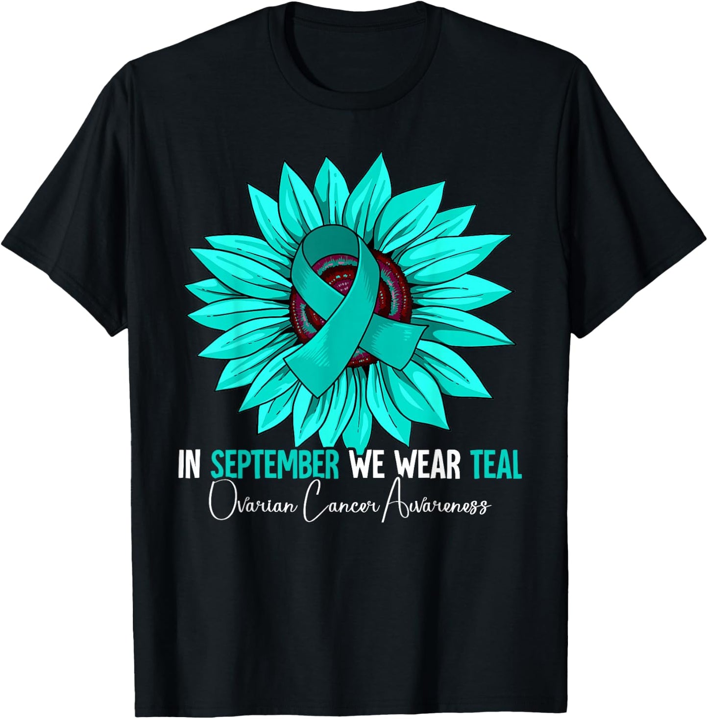 In September We Wear Teal Ovarian Cancer Awareness T-Shirt - T-Shirt | Black