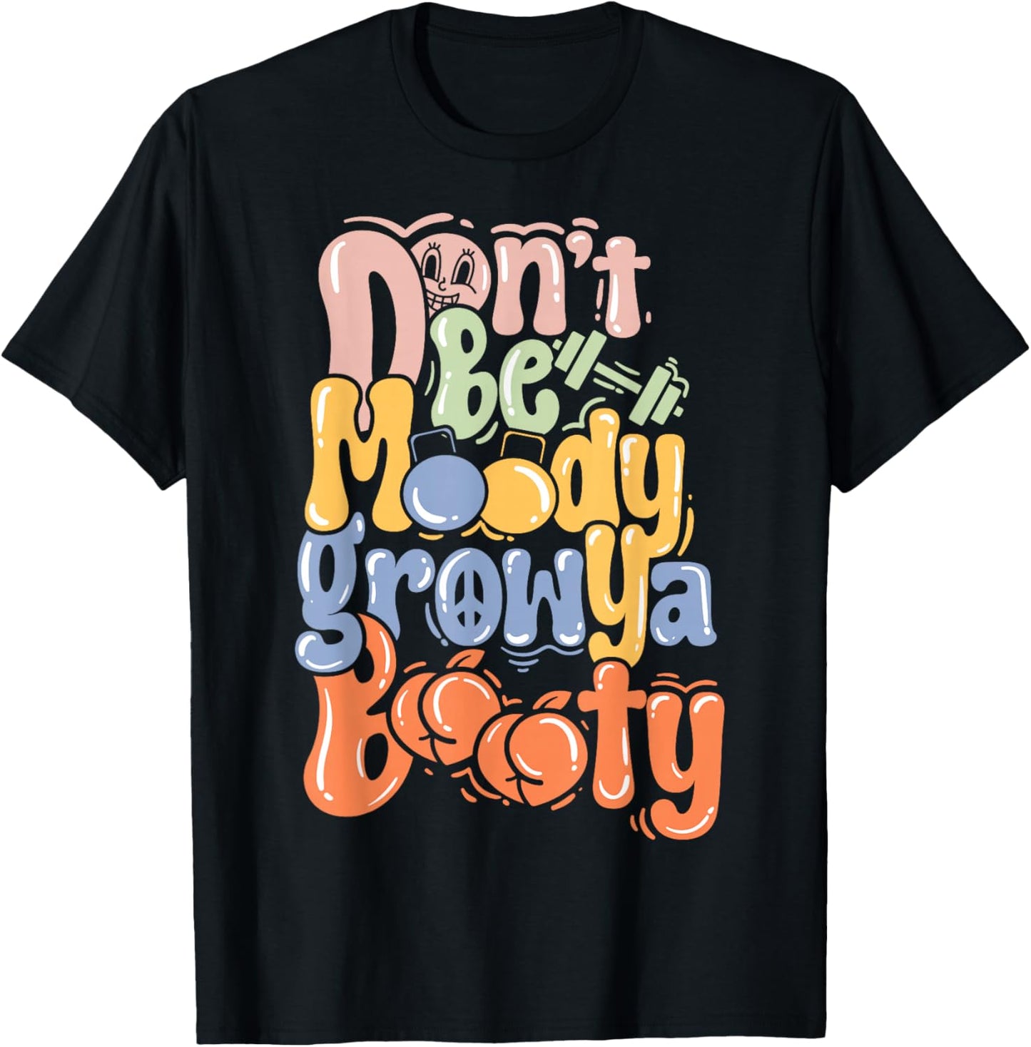 Pump Cover Fitness Funny Gym Don't Be Moody T-Shirt - T-Shirt | Black
