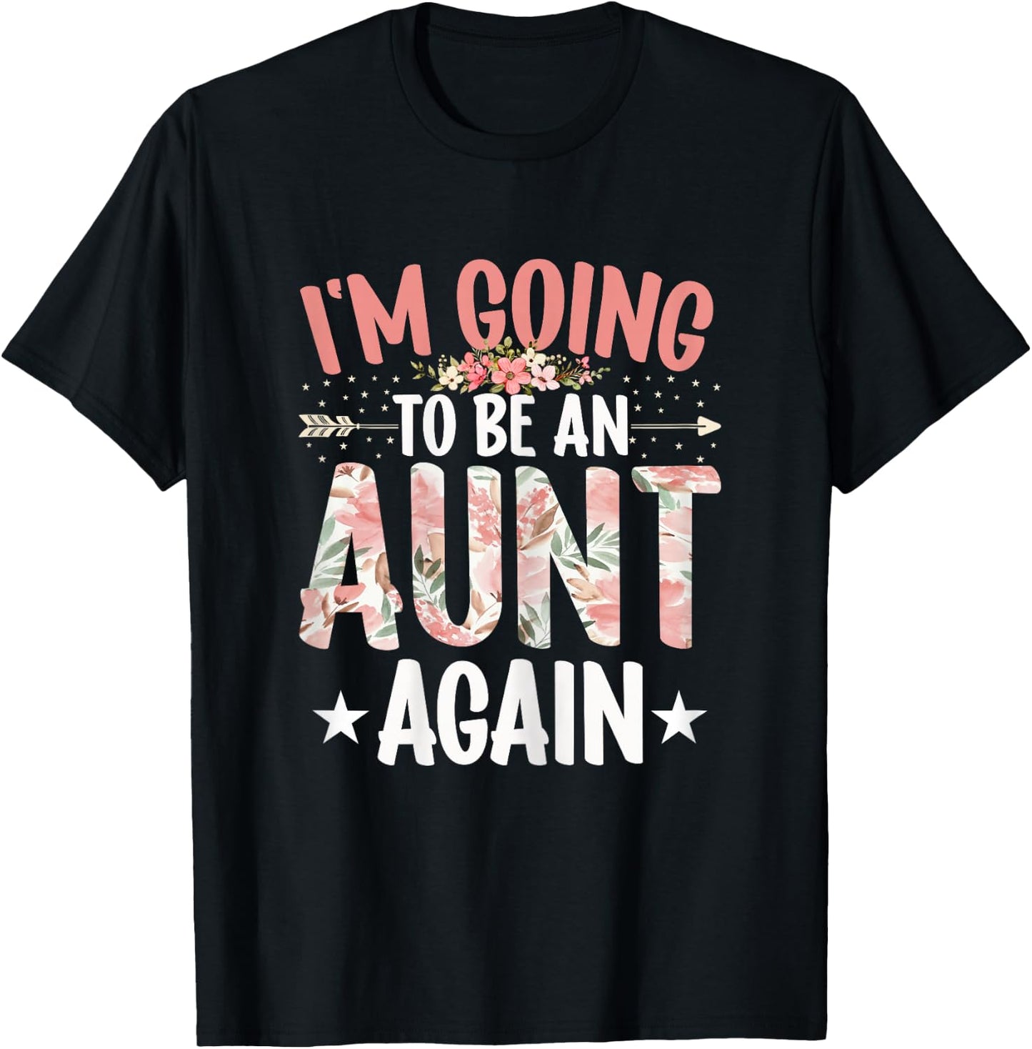 Aunt Funny Women's I'm Going to Be an Aunt Again Auntie T-Shirt - T-Shirt | Black