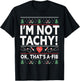 I'm Not Tachy! Ok, That's A-Fib Nurse Ugly Hospital Xmas T-Shirt - T-Shirt | Black