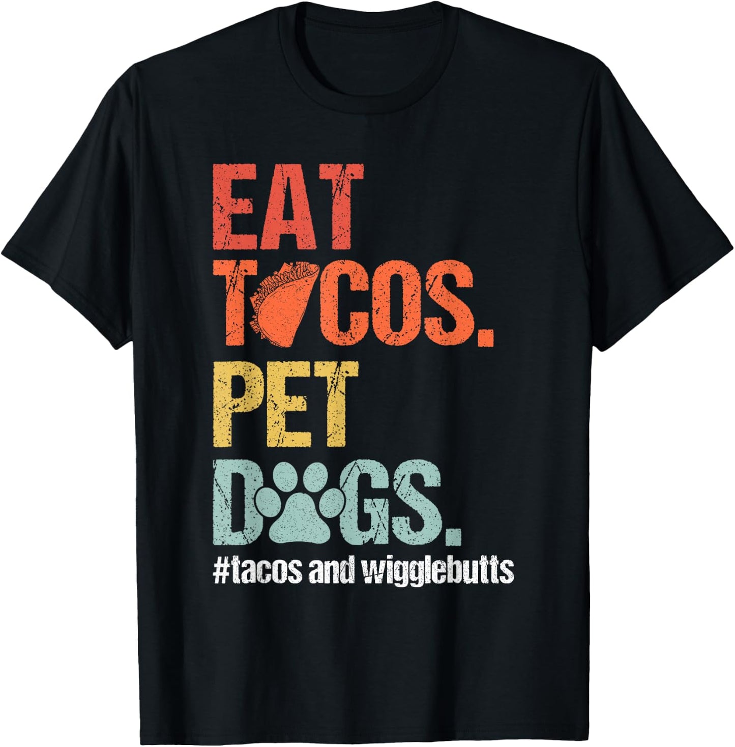 Eat Tacos Pet Dogs Tacos and Wigglebutts Retro T-Shirt - T-Shirt | Black