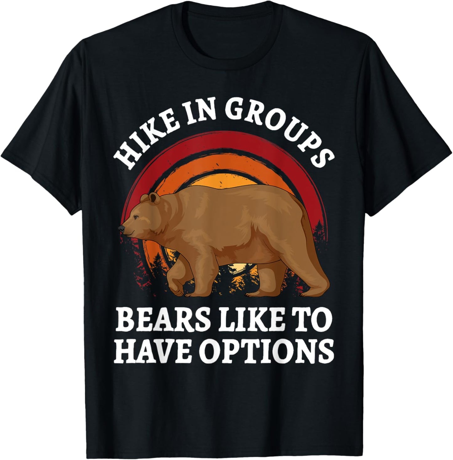 Hike In Groups Bears Like To Have Options Retro Hiking Bear T-Shirt - T-Shirt | Black