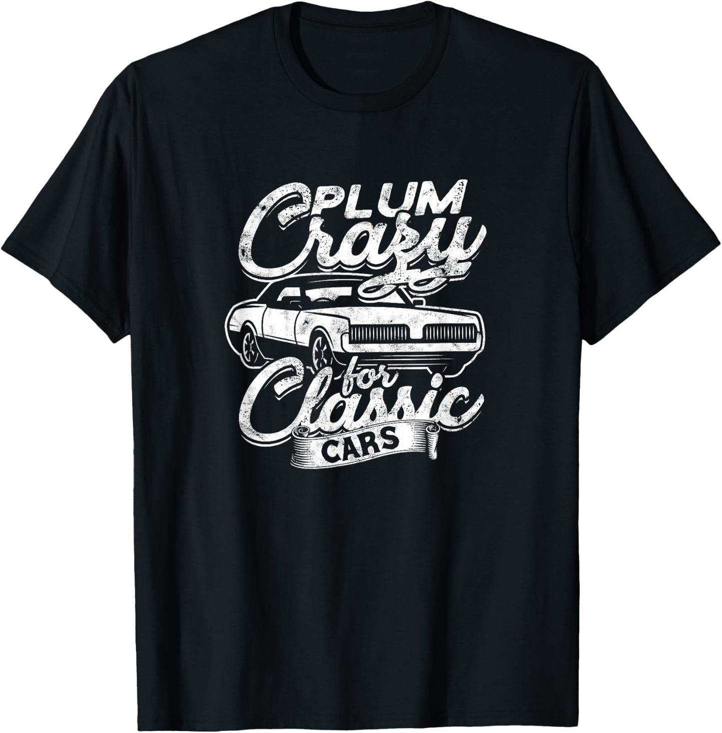 Plum Crazy for Classic Cars - oldies T-Shirt - T-Shirt | Black