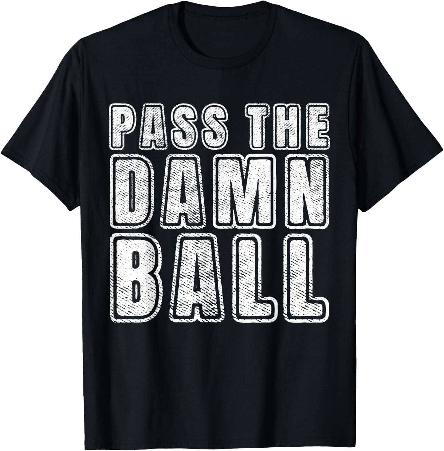 Pass the Damn Ball Funny Sports T-Shirt - T-Shirt | Black