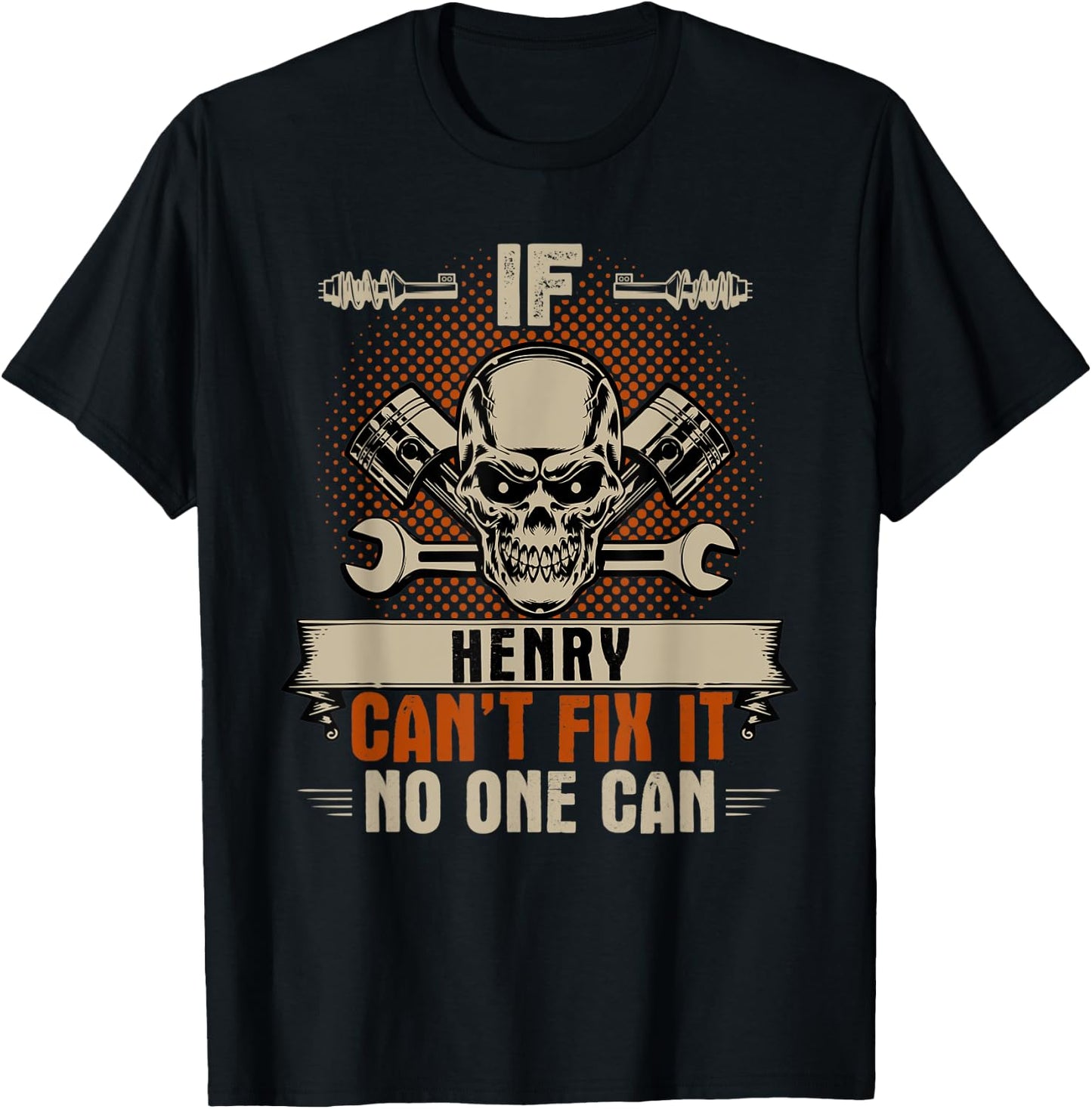 If Henry Can't Fix It No One Can Handyman Mechanic T-Shirt - T-Shirt | Black