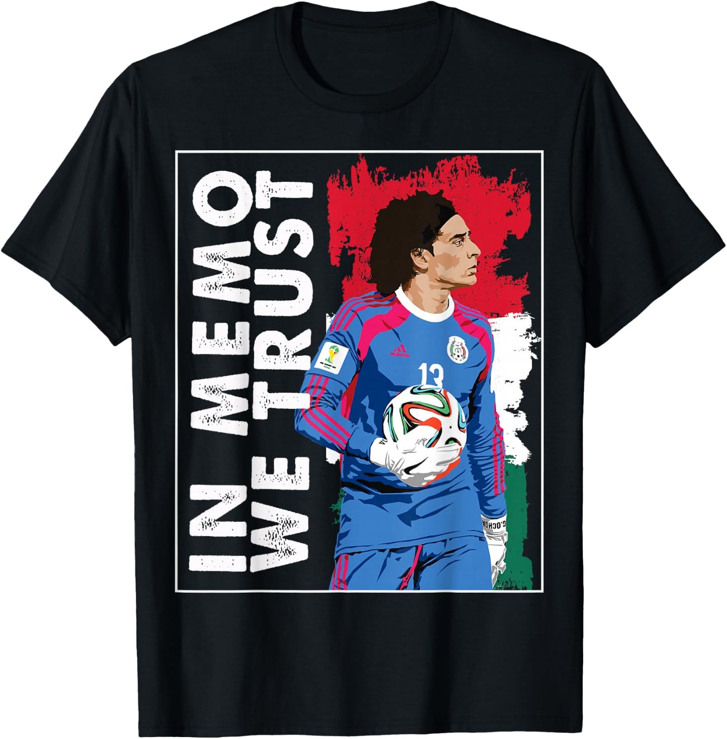 in Memo Ochoa we Trust Mexican Soccer T-Shirt - T-Shirt | Black