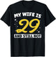 My Wife Is 29 and Still Hot Funny 29th Birthday 29 year Old T-Shirt - T-Shirt | Black