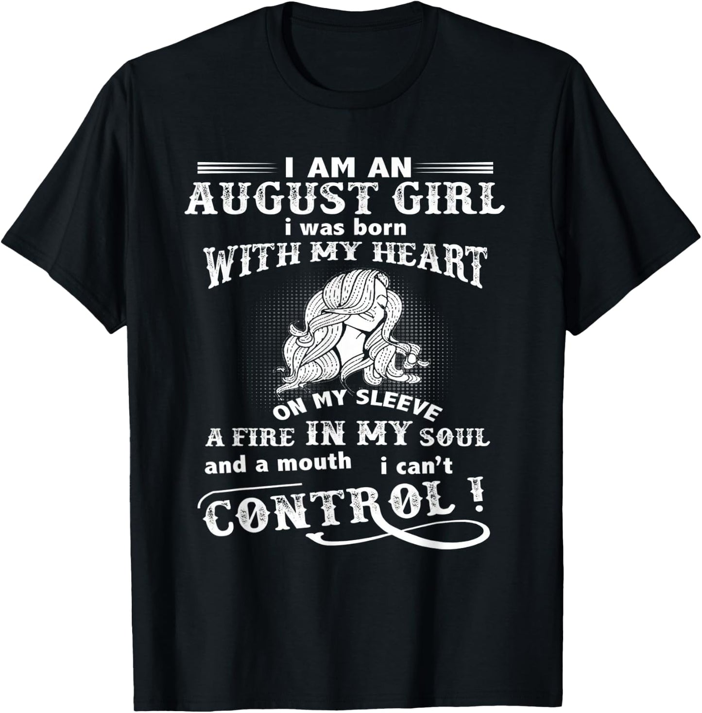 I'm An August Girl I Was Born With My Heart On My Sleeve T-Shirt - T-Shirt | Black