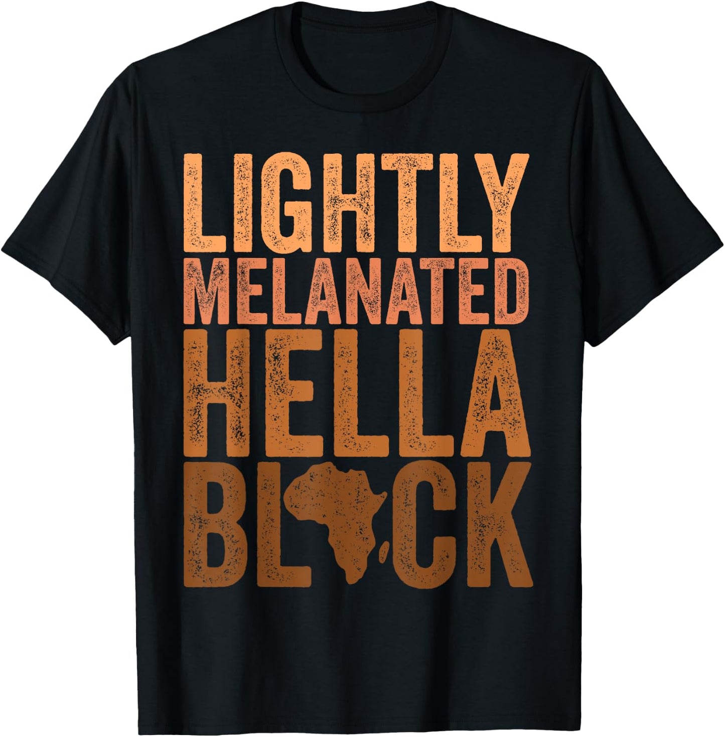 Black History Month Melanin Lightly Melanated Hella Black T-Shirt - T-Shirt | Black