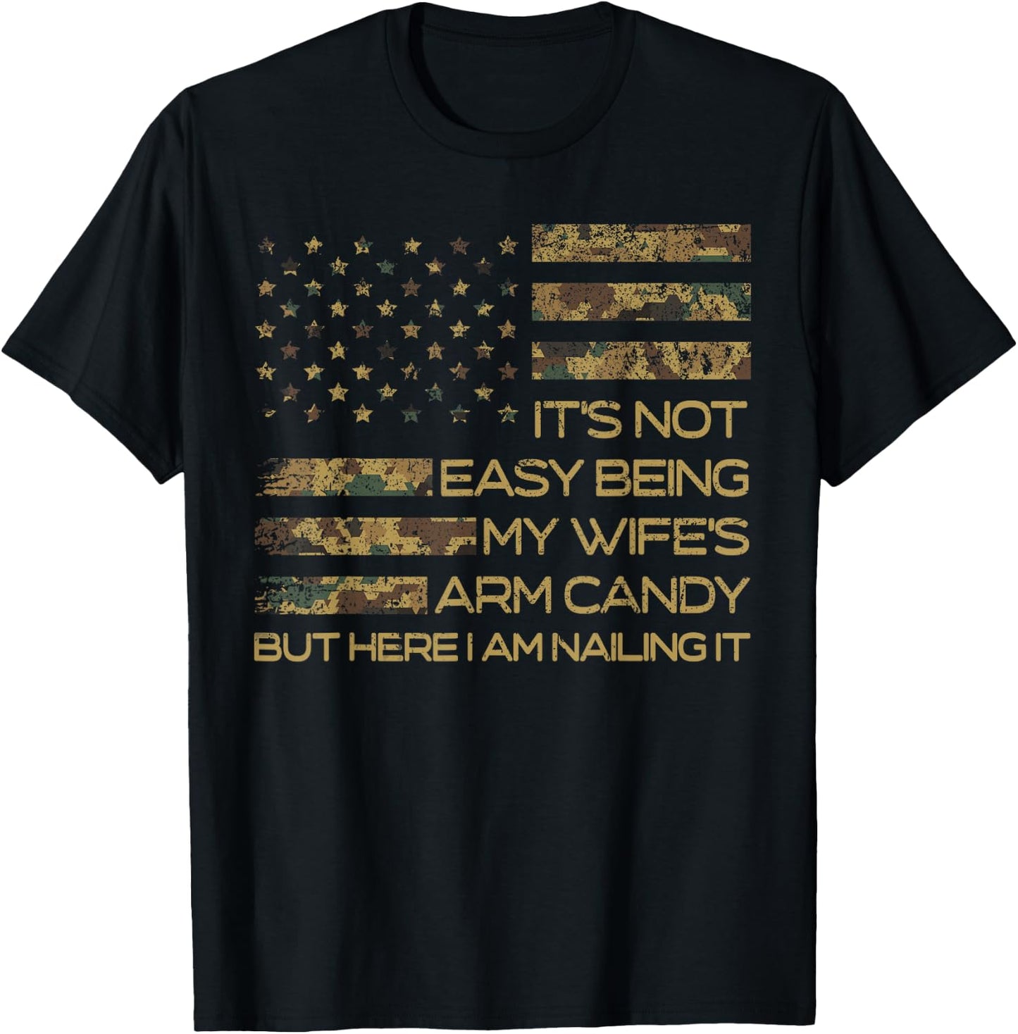 It's Not Easy Being My Wife's Arm Candy Funny Husband T-Shirt - T-Shirt | Black