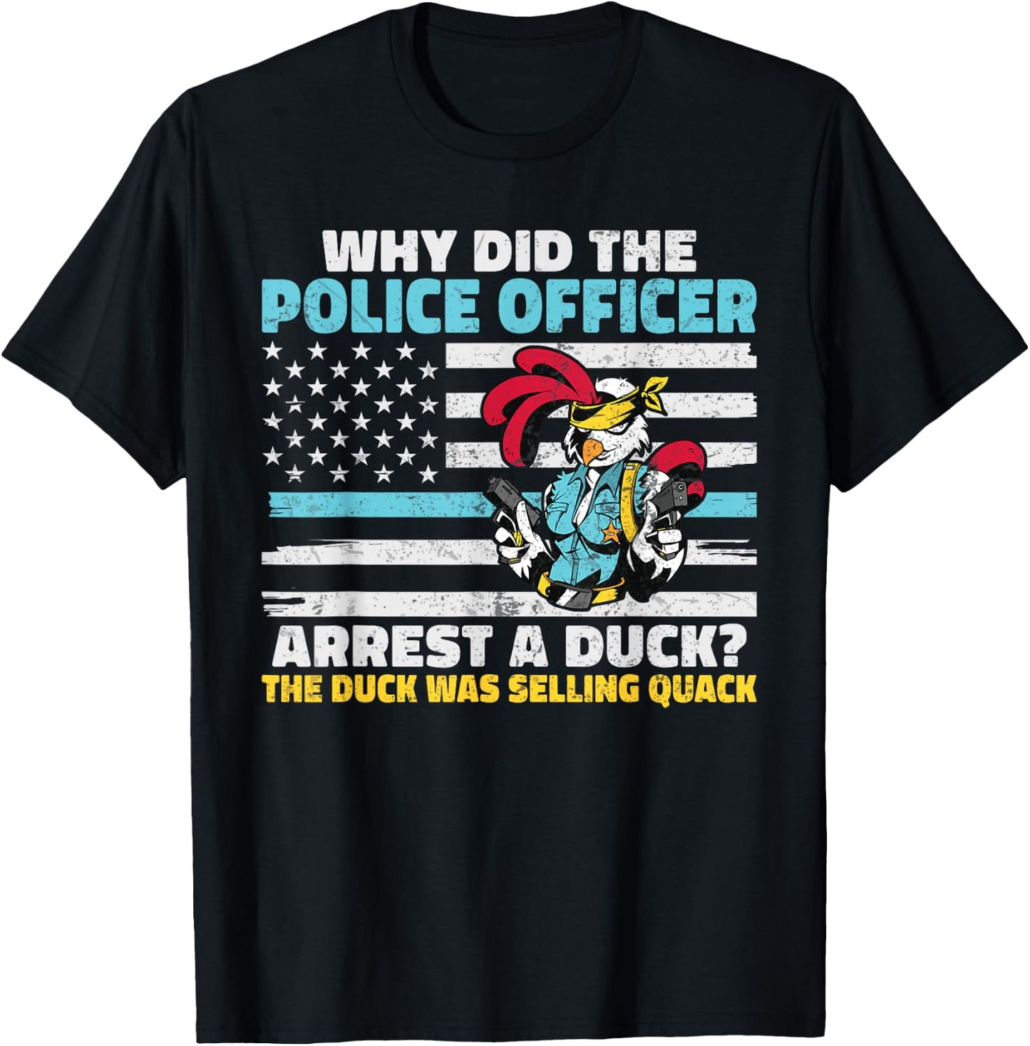Why did the Police Officer arrest a Duck funny Police T-Shirt - T-Shirt | Black