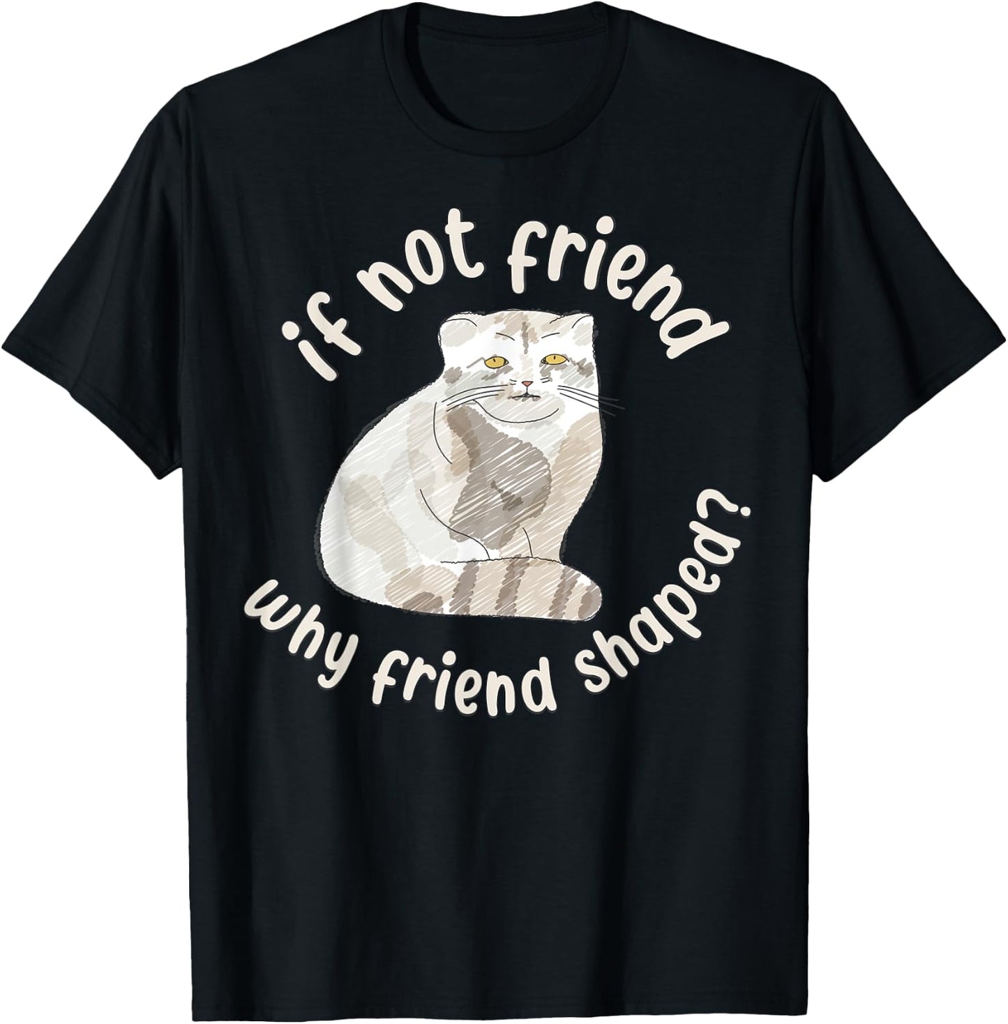 If not friend, why friend shaped? Pallas Cat Fren Women T-Shirt - T-Shirt | Black