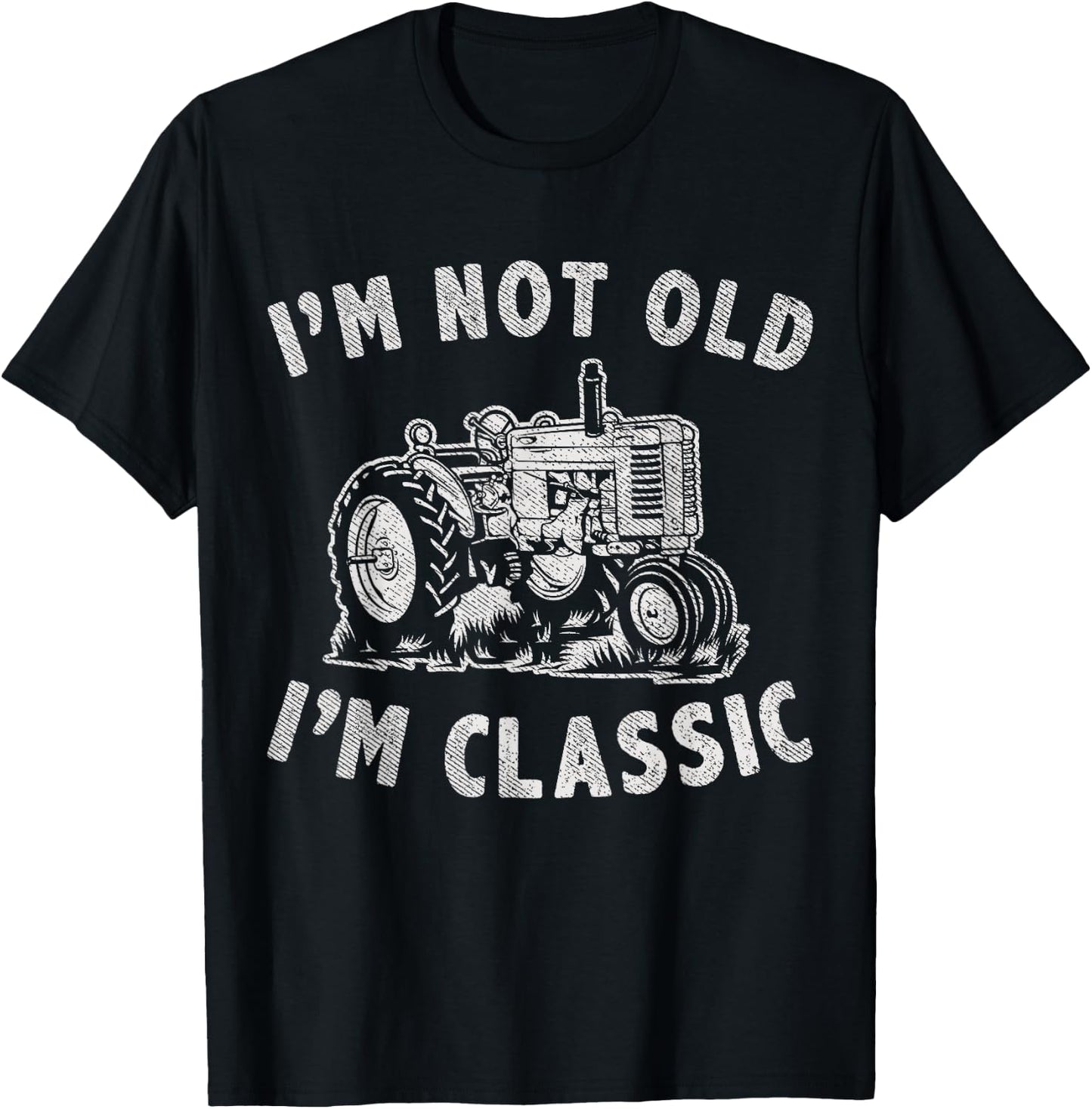 I'm Not Old I'm Classic Funny Tractor Graphic T-Shirt - T-Shirt | Black
