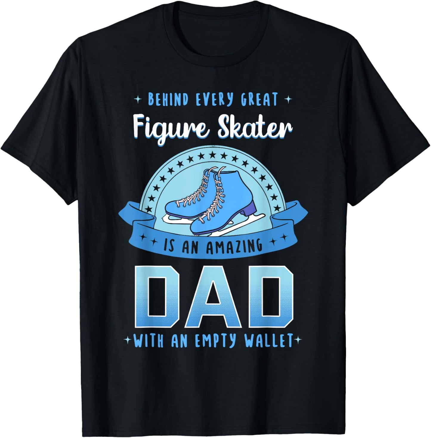 Figure Skating Dad Ice Skater Skates Sport Father's Day T-Shirt - T-Shirt | Black