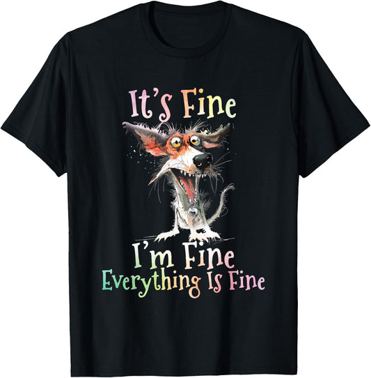 It's Fine I'm Fine Everything Is Fine Colorful Dog T-Shirt - T-Shirt | Black