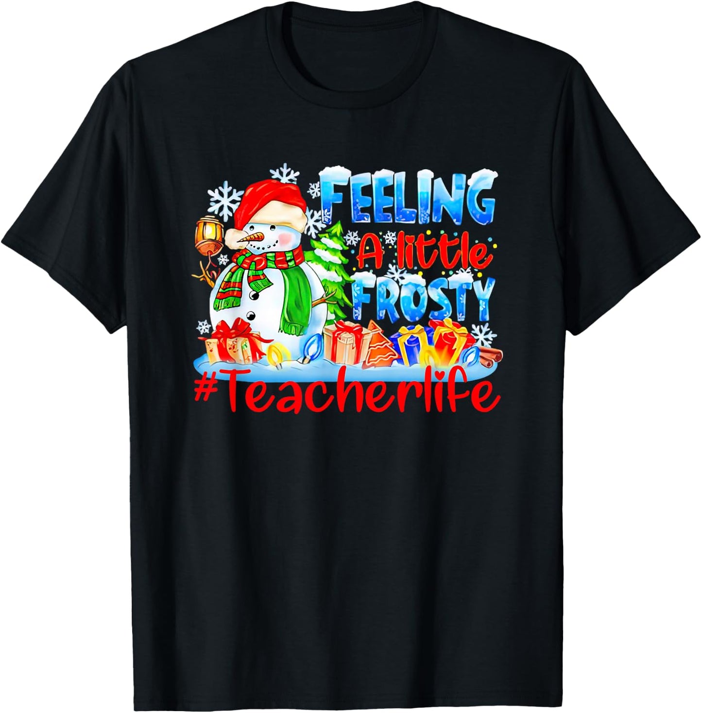 Snowman Feeling A Little Frosty Teacher life Christmas T-Shirt - T-Shirt | Black