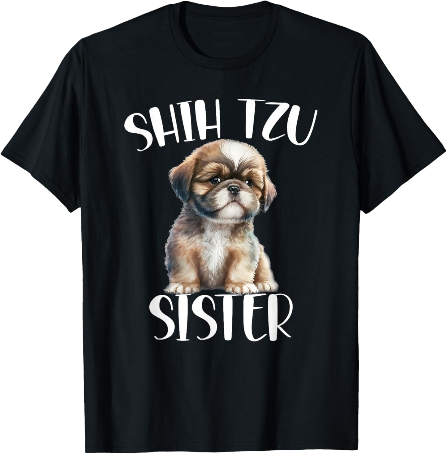 Shih Tzu Sister Dog Enthusiast For Sister Funny T-Shirt - T-Shirt | Black