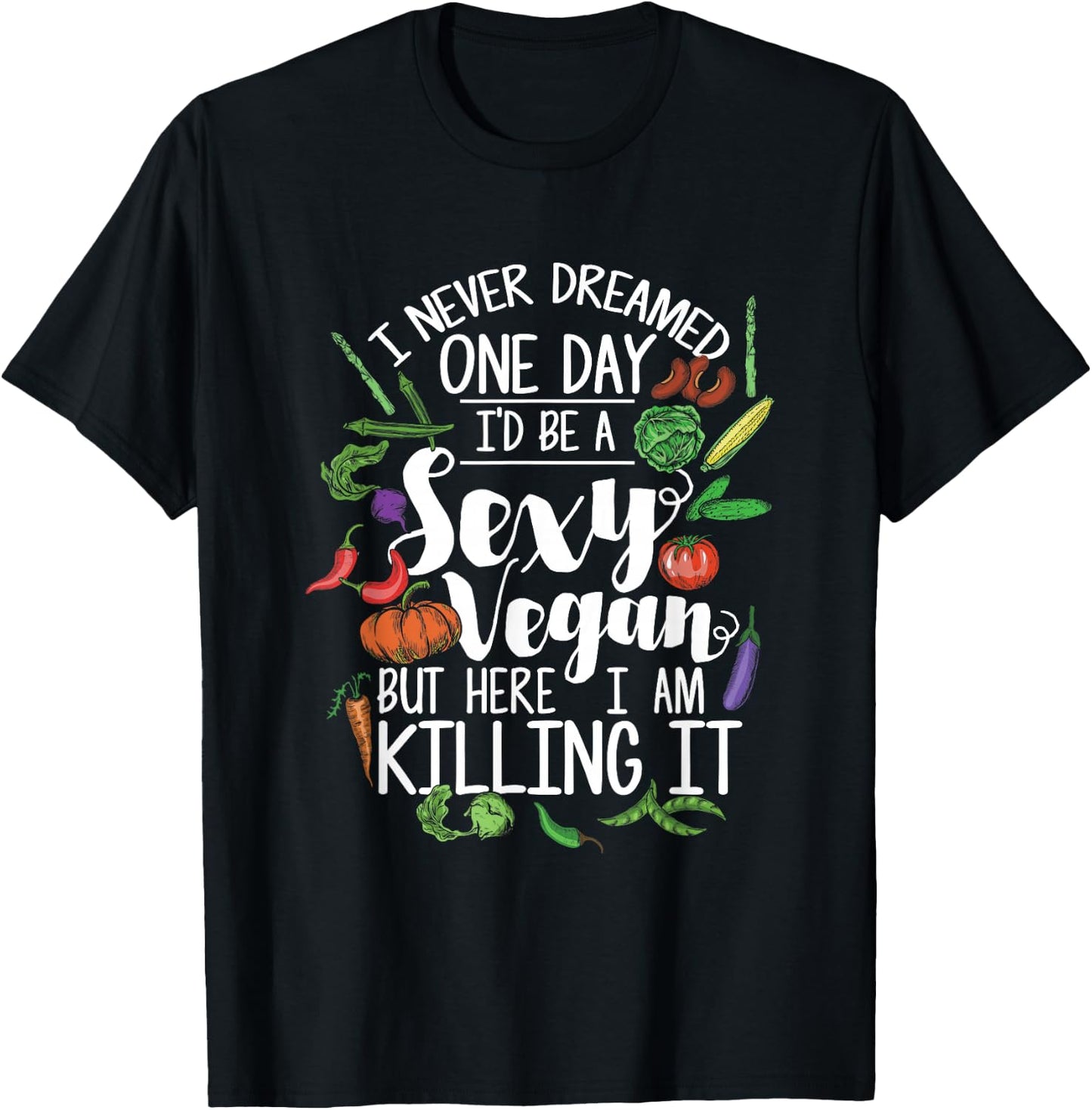 Sexy Vegan - Funny Vegan Gift Vegan Saying T-Shirt - T-Shirt | Black