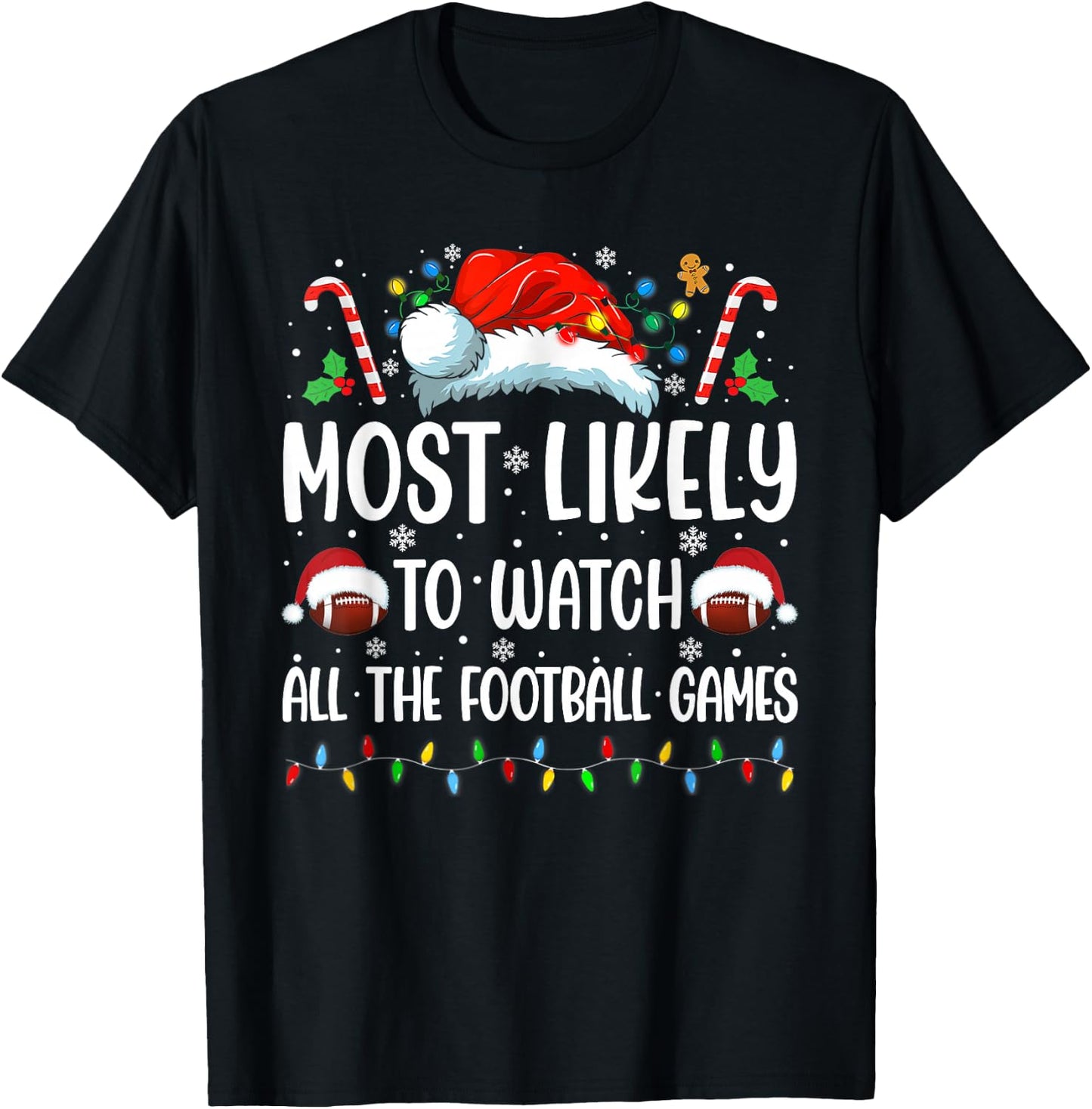 Most Likely to Watch All The Football Games Christmas Family T-Shirt - T-Shirt | Black