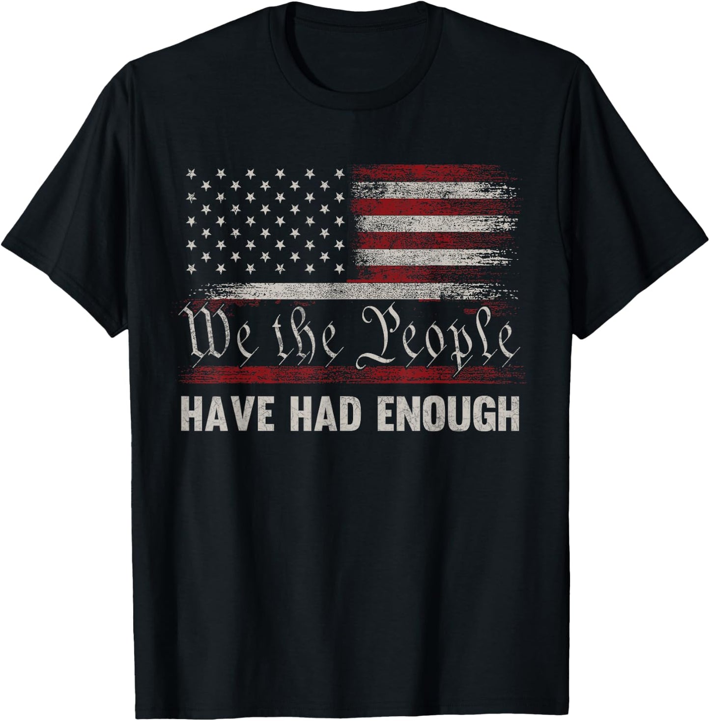 We the People have had enough Vintage US America Flag T-Shirt - T-Shirt | Black