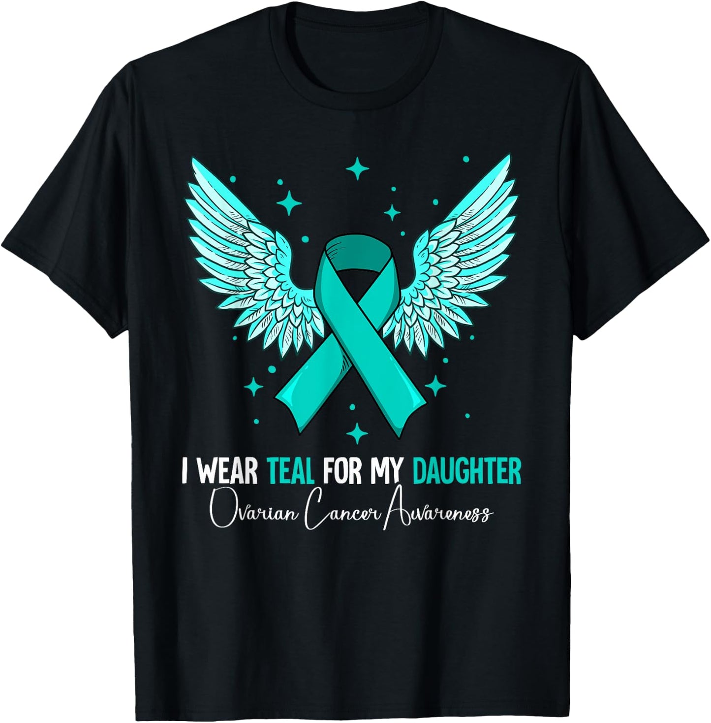 I Wear Teal For My Daughter Ovarian Cancer Awareness T-Shirt - T-Shirt | Black
