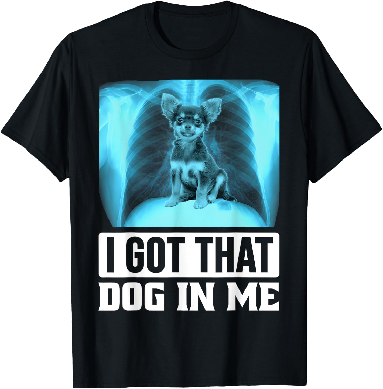 I Got that Dog in Me Funny Chihuahua Dog Meme Women Kids T-Shirt - T-Shirt | Black