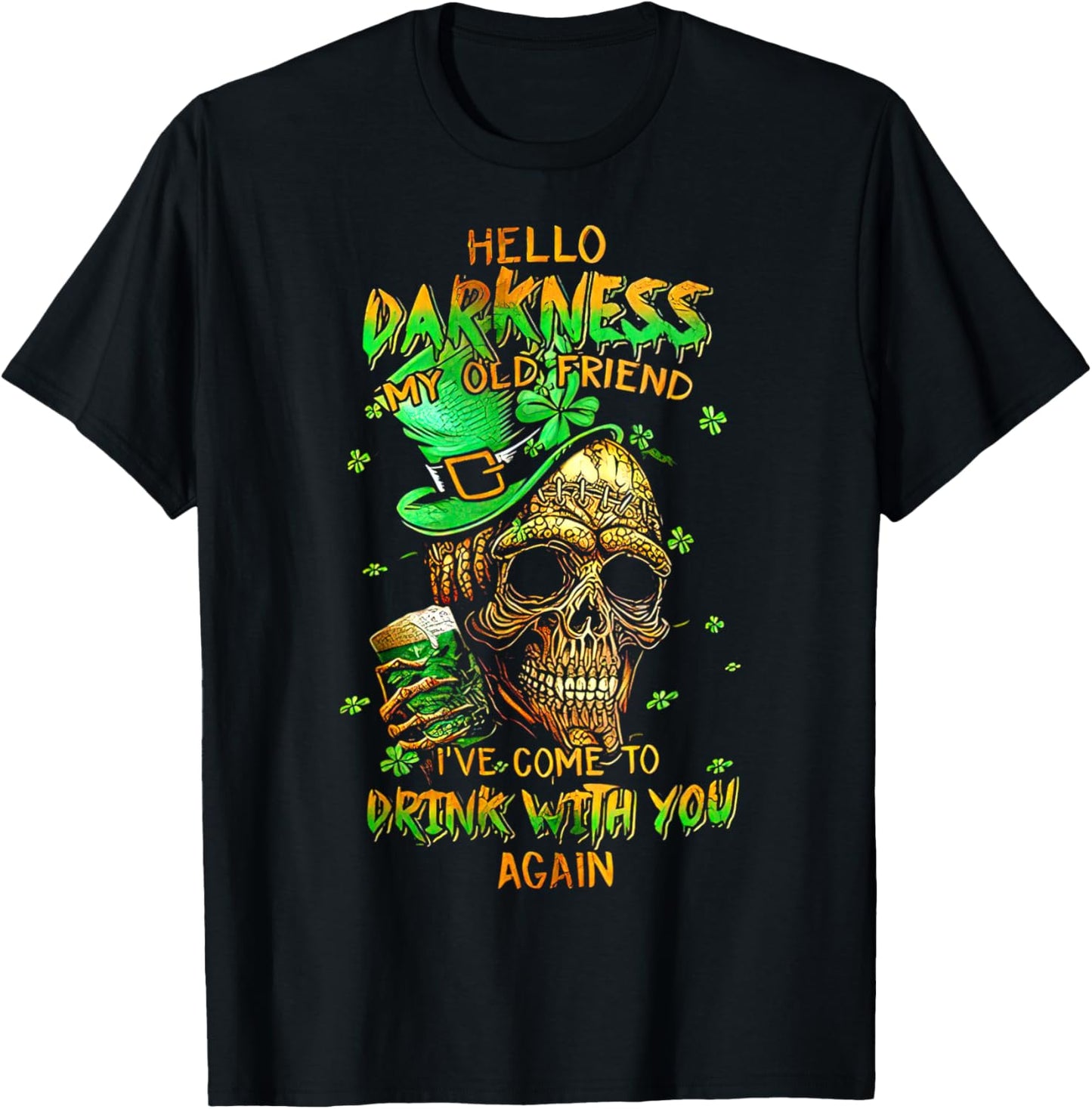 St. Patrick's Day Skull Hello Darkness My Old Friend T-Shirt - T-Shirt | Black