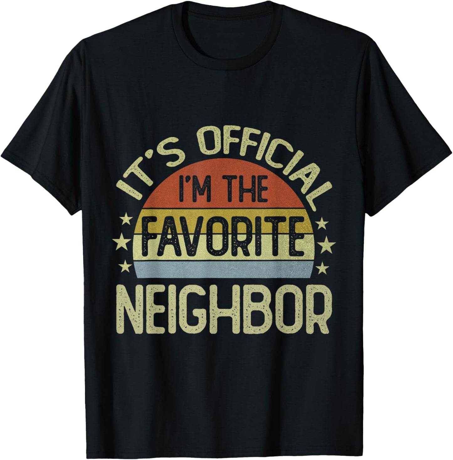 It's Official I'm The Favorite Neighbor Retro Vintage T-Shirt - T-Shirt | Black