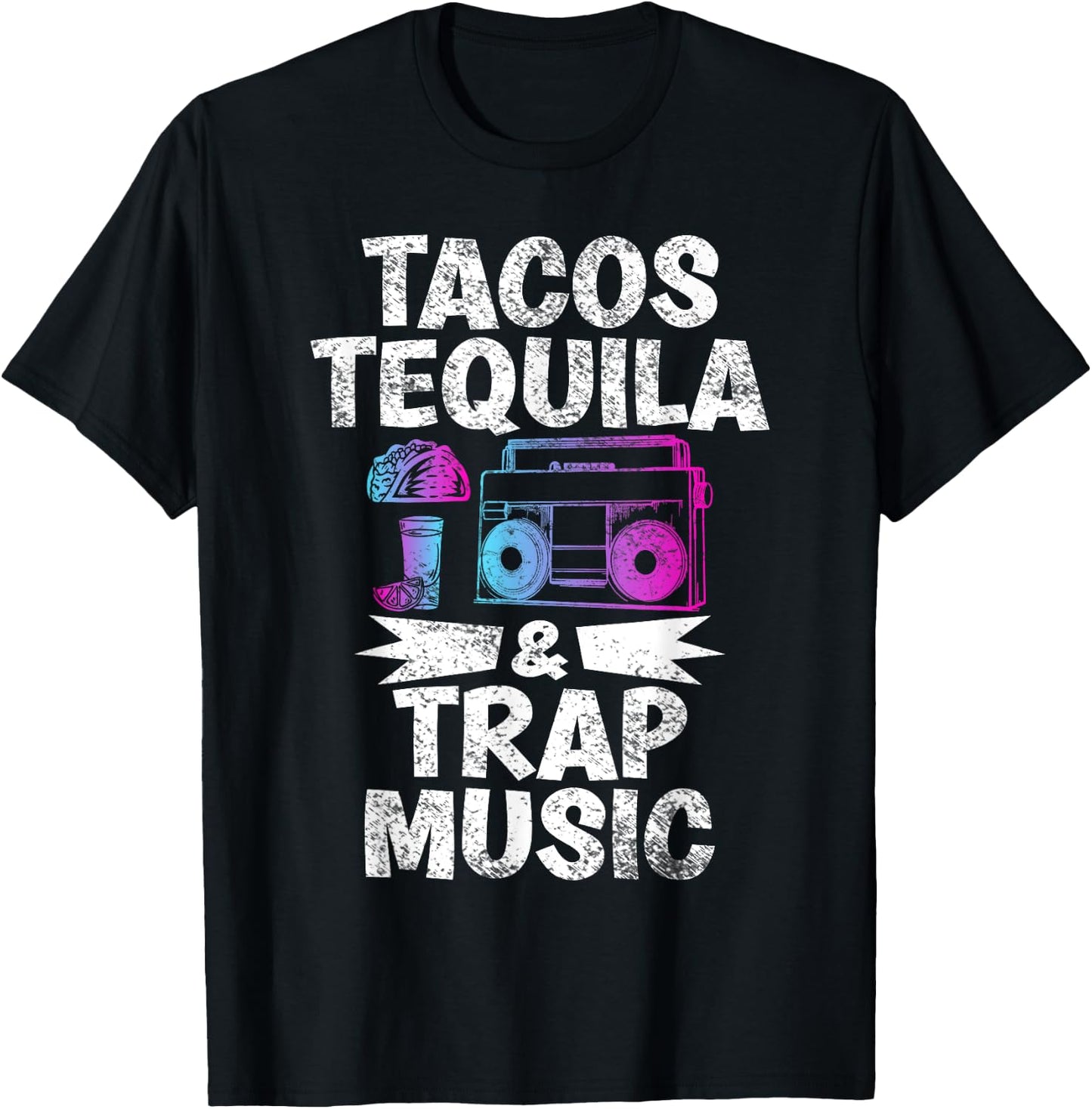 Tacos Tequila & Trap Music Funny Hiphop & EDM Dance Lovers T-Shirt - T-Shirt | Black