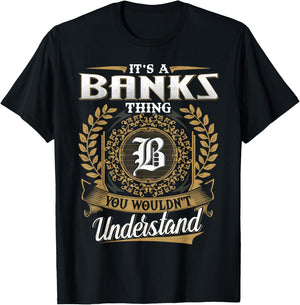 It's A BANKS Thing You Wouldn't Understand Name Classic T-Shirt - T-Shirt | Black