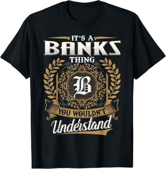 It's A BANKS Thing You Wouldn't Understand Name Classic T-Shirt - T-Shirt | Black