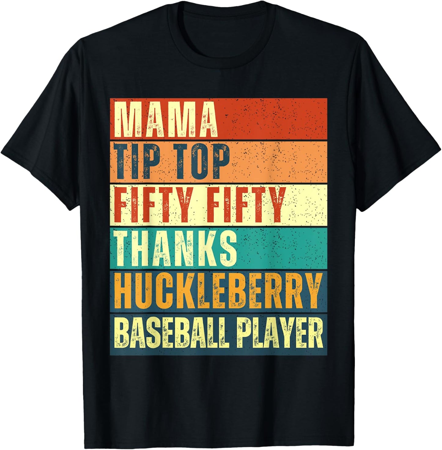 Mama Tip-Top Fifty Fifty Thanks Huckleberry Baseball Player T-Shirt - T-Shirt | Black